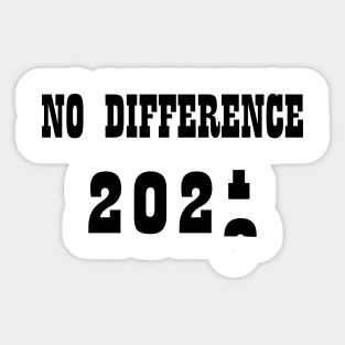 2021 2020 No Difference Funny Optimist Irony Virus Pandemic New Year Gift Sticker